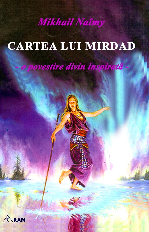 Cartea lui Mirdad. O povestire divin inspirata - Mikhail Naimy