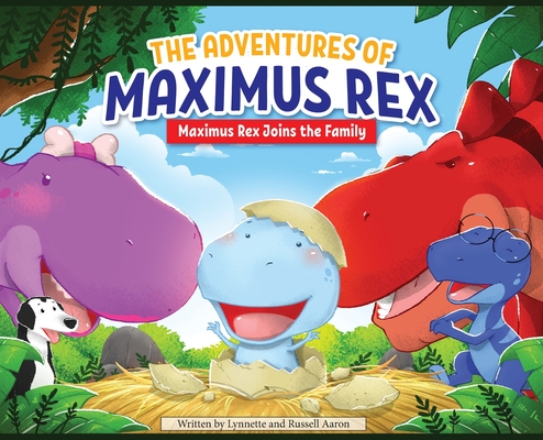 The Adventures of Maximus Rex: Maximus Rex Joins the Family - Russell Aaron