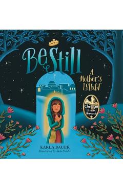 Coperta cărții 'Be Still: A Mother's Lullaby - Karla Bauer'