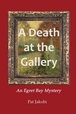 A Death at the Gallery - Pat Jakobi