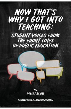 Coperta cărții 'Now That's Why I Got Into Teaching: Student Voices from the Front Lines of Public Education - Robert Henry'