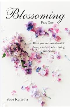Coperta cărții 'Blossoming A Novel - Sade Katarina'