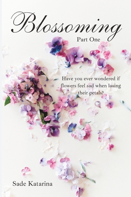 Coperta cărții 'Blossoming A Novel - Sade Katarina'