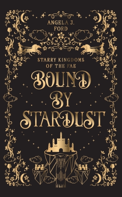 Bound by Stardust: A Dark Fantasy Romance - Angela J. Ford