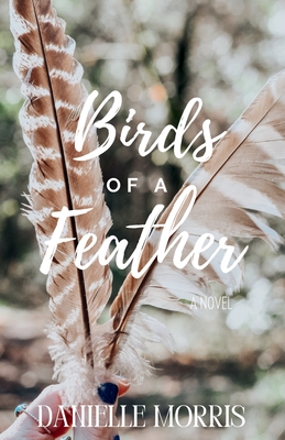 Birds of a Feather - Danielle Morris
