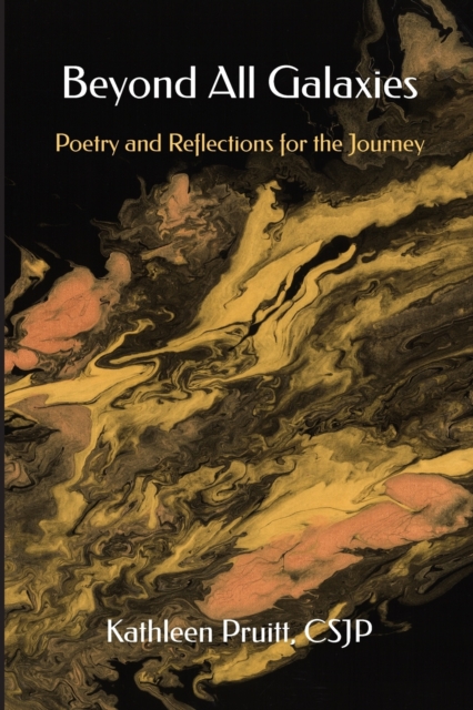 Beyond All Galaxies: Poetry and Reflections for the Journey - Csjp Kathleen Pruitt