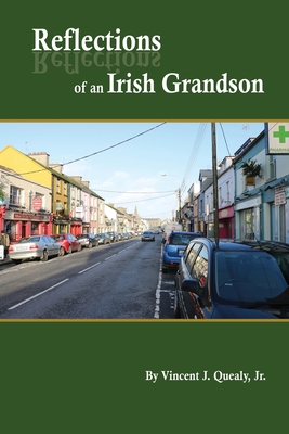 Coperta cărții 'Reflections of an Irish Grandson: A story of grandmother Bridget (Meade) Quealy and the Meade family of Miltown Malbay,'