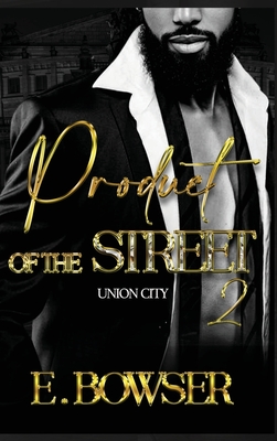 Product Of The Street Union City Book 2 - E. Bowser