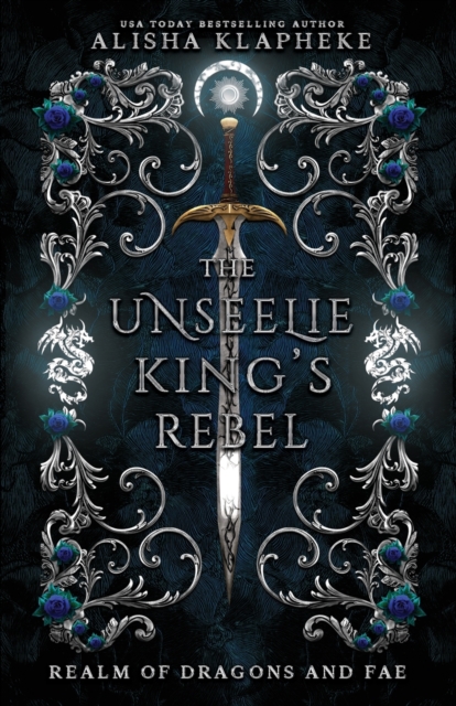 The Unseelie King's Rebel - Alisha Klapheke