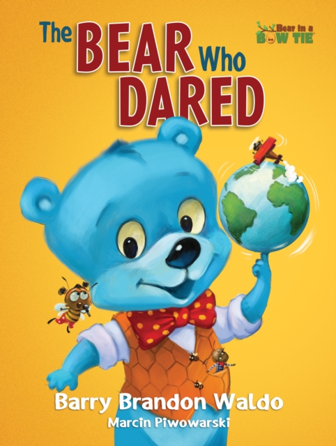 The BEAR Who DARED: One of the best rhyming books for little kids 3 to 8, this anti bully book for kids about discovery includes some of t - Barry Brandon Waldo