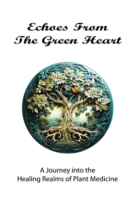 Echoes From The Green Heart - Medicine Keeper