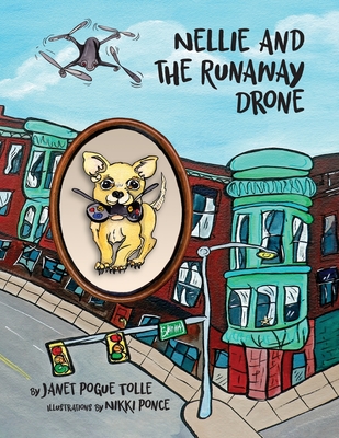 Nellie and the Runaway Drone - Janet Pogue Tolle
