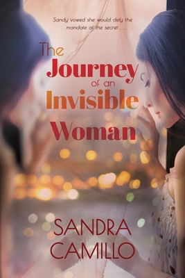 The Journey of an Invisible Woman - Sandy Camillo