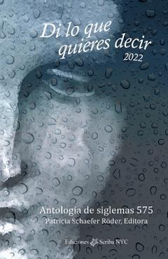 Coperta cărții 'Di lo que quieres decir 2022: Antología de siglemas 575 - Jorge Muñoz'