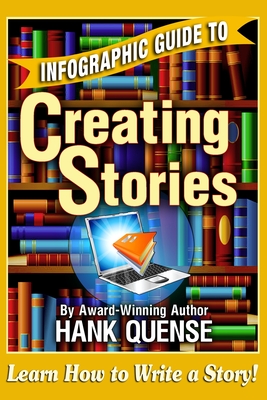 Infographic Guide to Creating Stories - Hank Quense