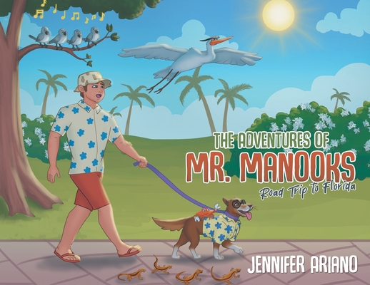 The Adventures of Mr. Manooks: Road Trip to Florida - Jennifer Ariano