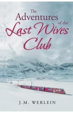 Poza produsului The Adventures of the Last Wives Club - J. M. Werlein