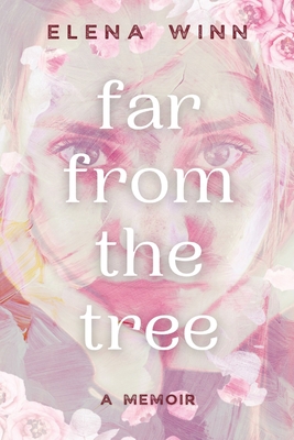 Far From the Tree: A Memoir - Elena Winn