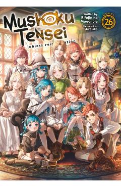 Mushoku Tensei: Jobless Reincarnation (Light Novel) Vol. 26 - Rifujin Na Magonote