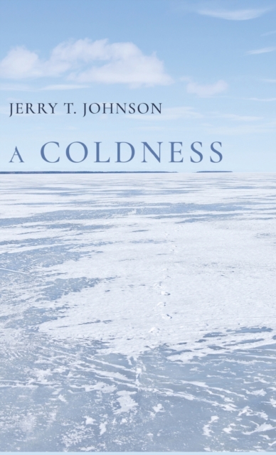 A Coldness - Jerry T. Johnson