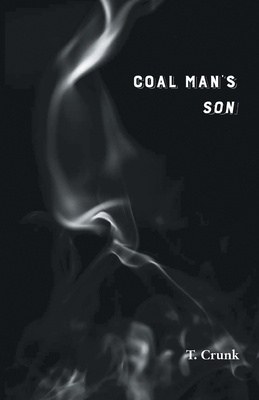 Coal Man's Son - T. Crunk