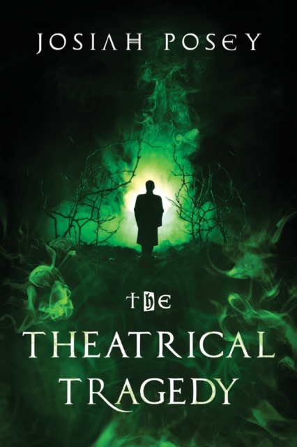 The Theatrical Tragedy - Josiah Posey