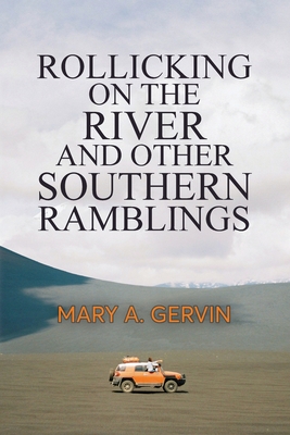 Rollicking on the River and Other Southern Ramblings - Mary A. Gervin