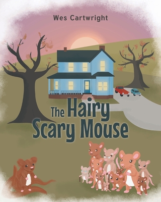 The Hairy Scary Mouse - Wes Cartwright