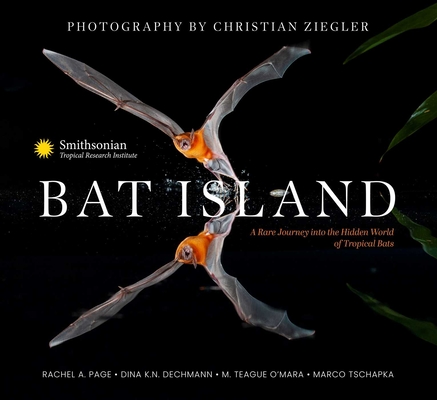Bat Island: A Rare Journey Into the Hidden World of Tropical Bats - Christian Ziegler