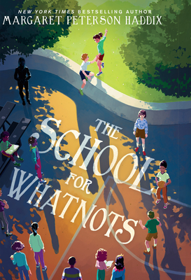 The School for Whatnots - Margaret Peterson Haddix