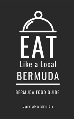 Eat Like a Local- Bermuda: Bermuda Food Guide - Eat Like A. Local