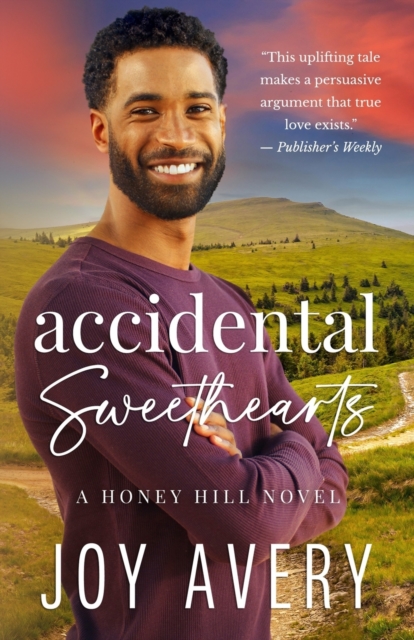 Accidental Sweethearts (Honey Hill Book 3) - Joy Avery