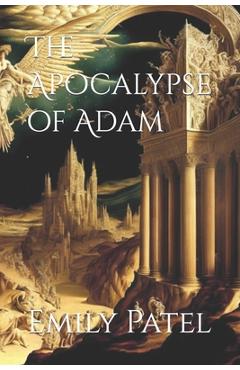 Poza produsului The Apocalypse of Adam - Emily K. Patel