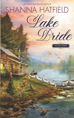 Lake Bride: A Sweet Western Romance - Shanna Hatfield