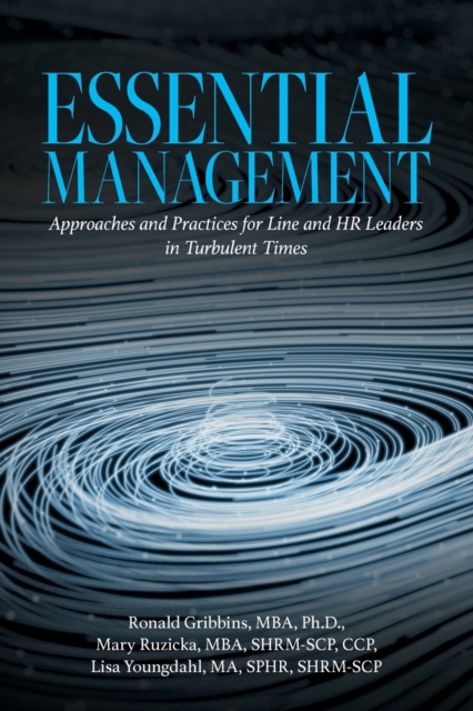 Essential Management: Approaches and Practices for Line and HR Leaders in Turbulent Times - Mba Gribbins