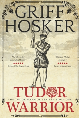 Tudor Warrior - Griff Hosker