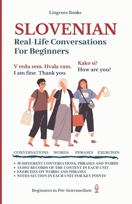Slovenian: Real-Life Conversations for Beginners (with audio) - Lingvora Books