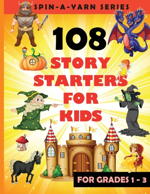 108 Story Starters For Kids: Single page Writing Prompts For Grades 1-3 (Children's Topics for Writing Short stories) - Perfect gift for budding wr - Pure Joy Publishing
