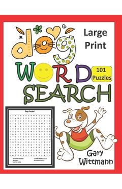Coperta cărții 'Dog Word Search: LARGE PRINT, 101 Puzzles - Gary Wittmann'