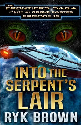 Ep.#15 - Into the Serpent's Lair - Ryk Brown