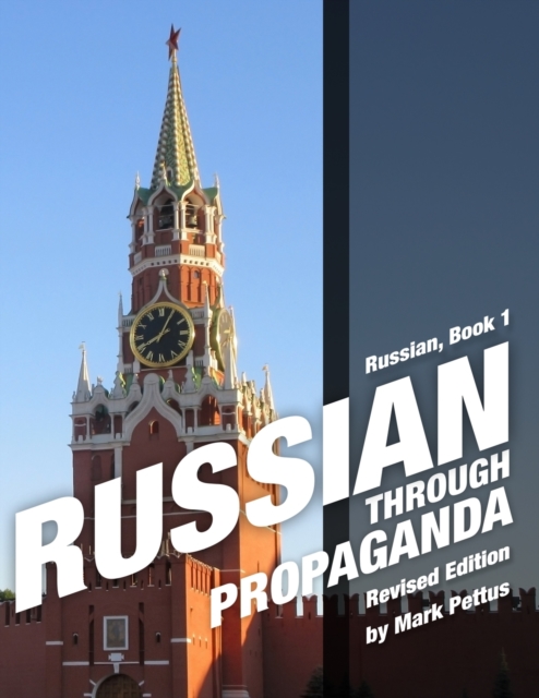 Russian, Book 1: Russian Through Propaganda - Mark R. Pettus