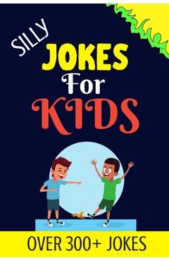 Coperta cărții 'Silly Jokes For Kids: Kids Joke books ages 5-12 - Zohura Khatun'