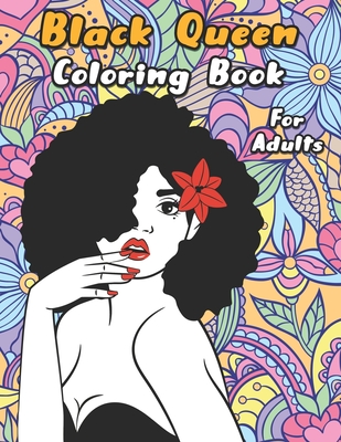 Black Queen Coloring Book: An Adult Coloring Book For The Badass Black Women - Frex Press