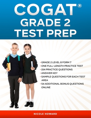 Cogat(r) Grade 2 Test Prep: Grade 2, Level 8, Form 7, One Full-Length Practice Test,154 Practice Questions, Answer Key, Sample Questions for Each - Albert Floyd