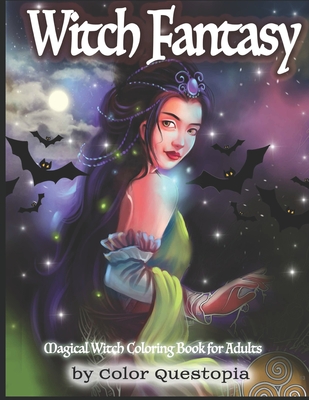 Witch Fantasy - Magical Witch Coloring Book For Adults: Mosaic Pagan Coloring Book With Magical Women and Witchcraft - Color Questopia