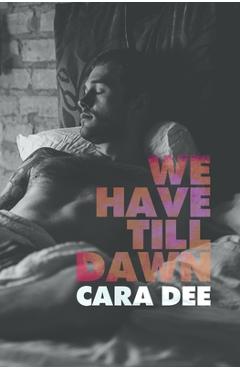 Coperta cărții 'We Have Till Dawn - Cara Dee'