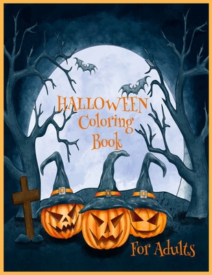 Halloween coloring book for adults: Spooky, Fun, Tricks and Treats Relaxing Coloring Pages for Adults Relaxation - Halloween Gifts for Teens, Children - Kb Coloring