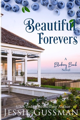 Beautiful Forevers: A Blueberry Beach Novel - Jessie Gussman
