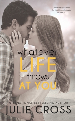 Whatever Life Throws at You - Julie Cross
