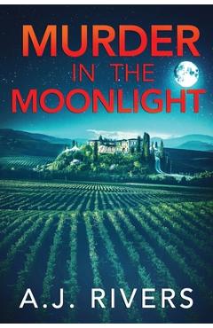 Coperta cărții 'Murder in the Moonlight - A. J. Rivers'